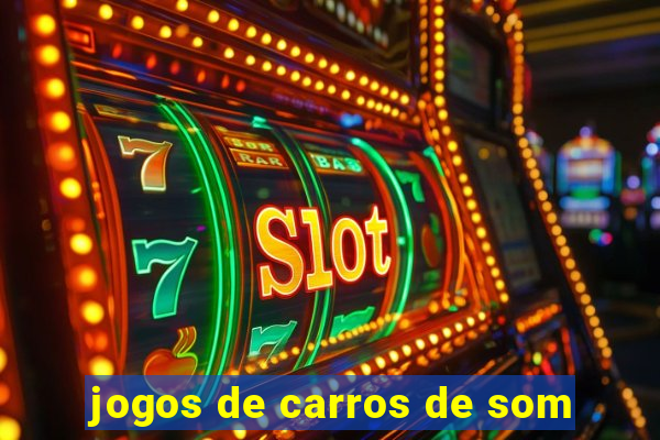 jogos de carros de som